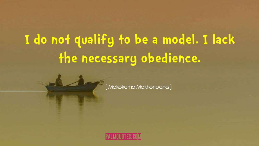 Be A Model quotes by Mokokoma Mokhonoana