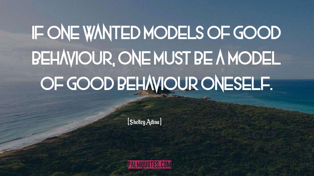 Be A Model quotes by Shelley Adina