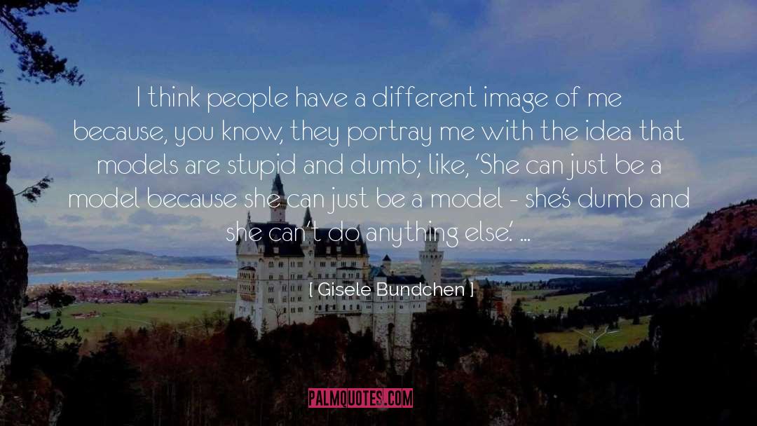 Be A Model quotes by Gisele Bundchen