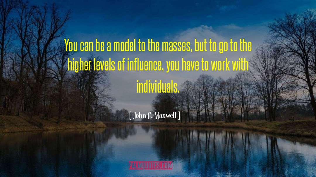 Be A Model quotes by John C. Maxwell