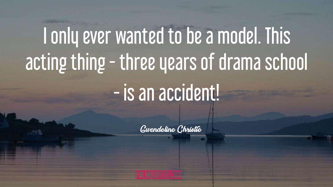 Be A Model quotes by Gwendoline Christie