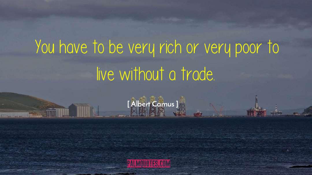 Be A Rich Person quotes by Albert Camus