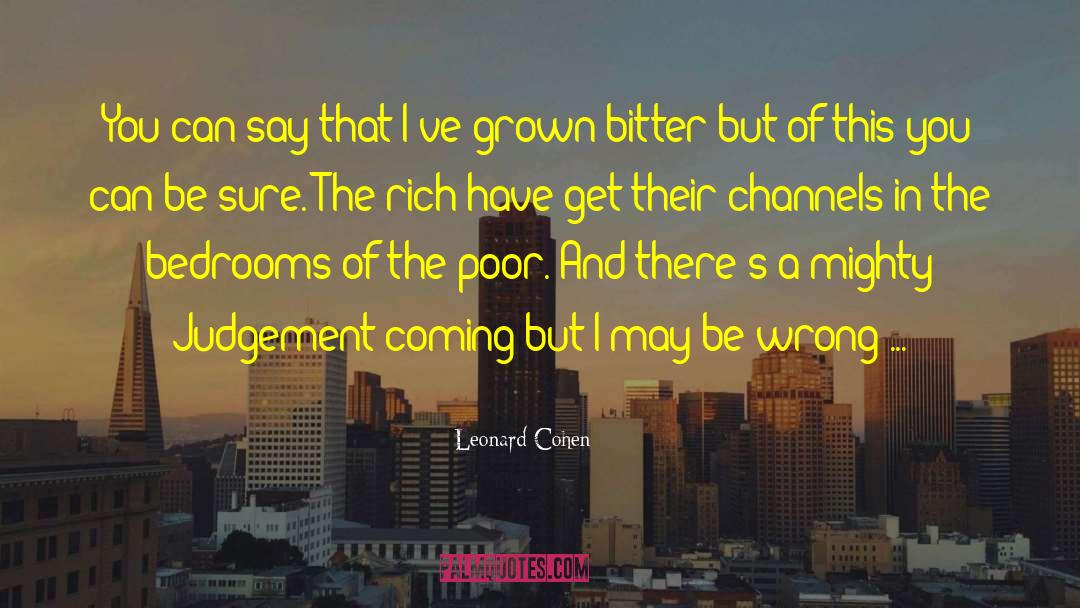 Be A Rich Person quotes by Leonard Cohen
