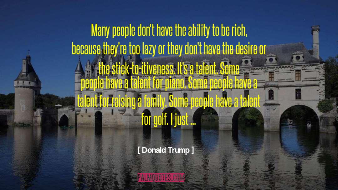 Be A Rich Person quotes by Donald Trump