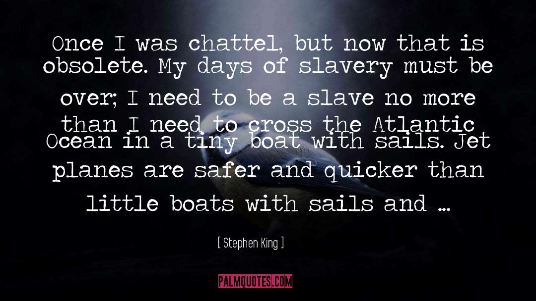 Be A Slave quotes by Stephen King