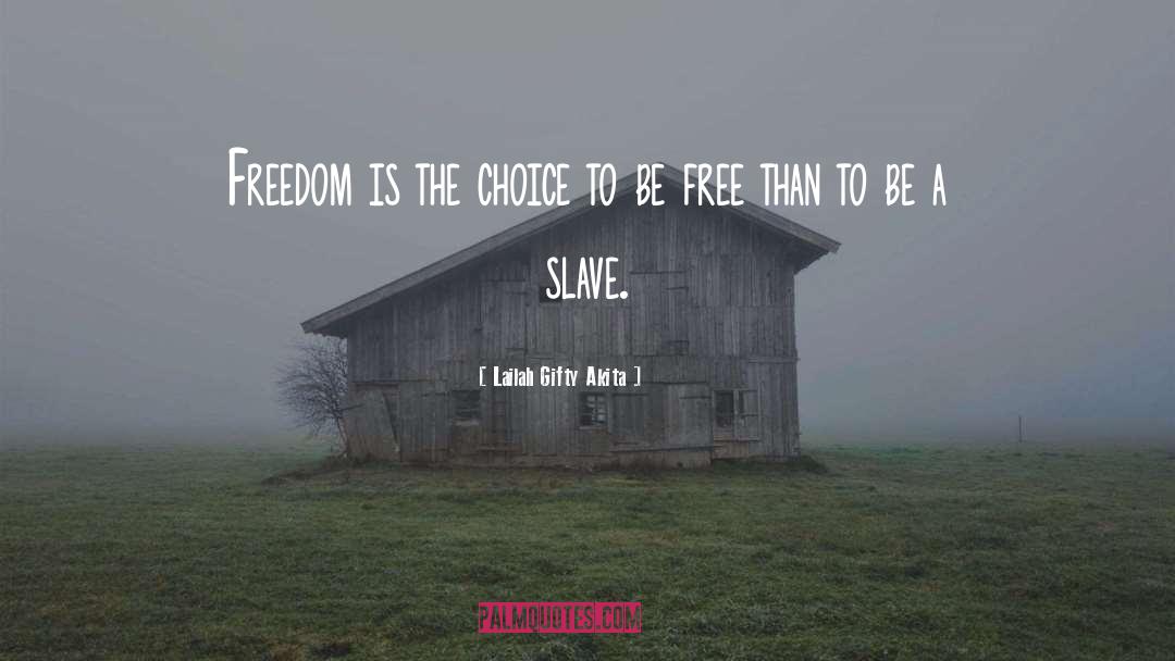 Be A Slave quotes by Lailah Gifty Akita