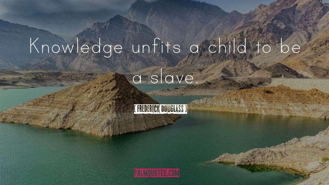 Be A Slave quotes by Frederick Douglass