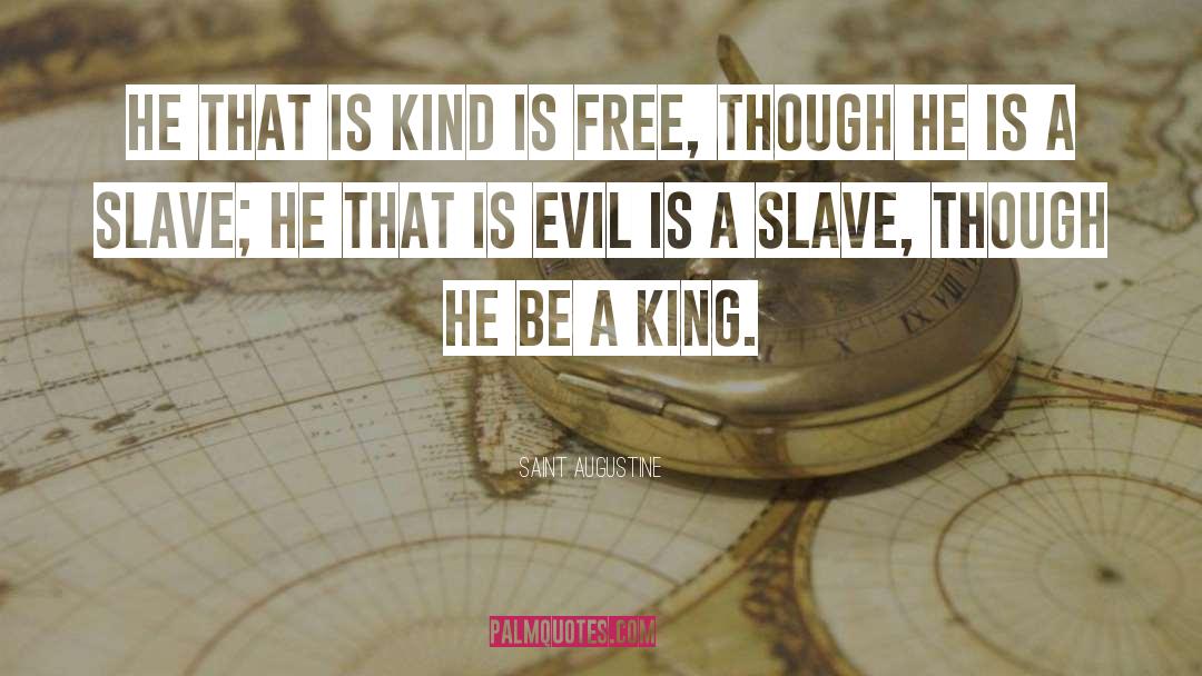 Be A Slave quotes by Saint Augustine