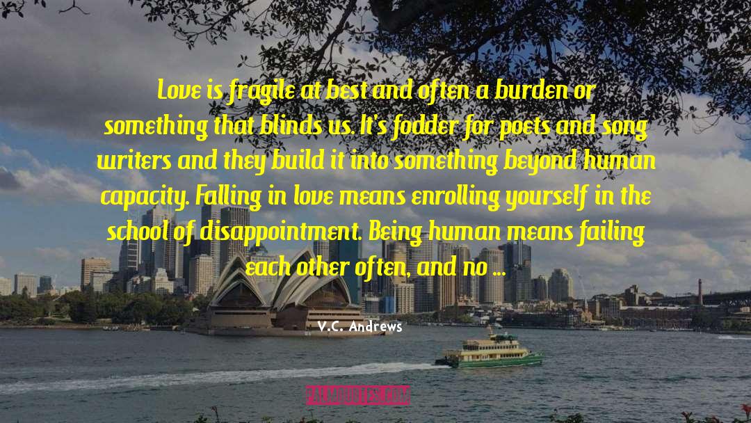 Be A Song In Someone S Heart quotes by V.C. Andrews