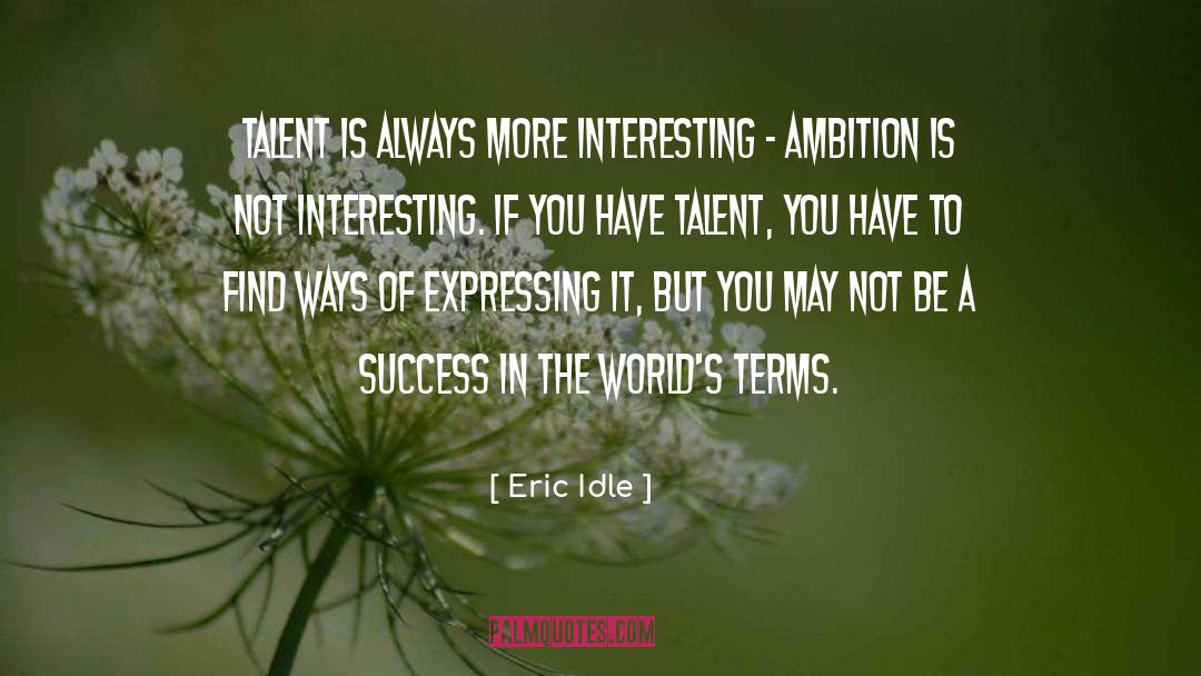 Be A Success quotes by Eric Idle