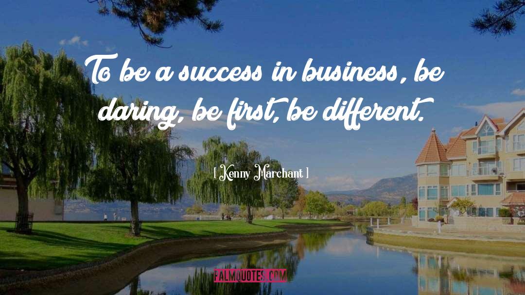 Be A Success quotes by Kenny Marchant