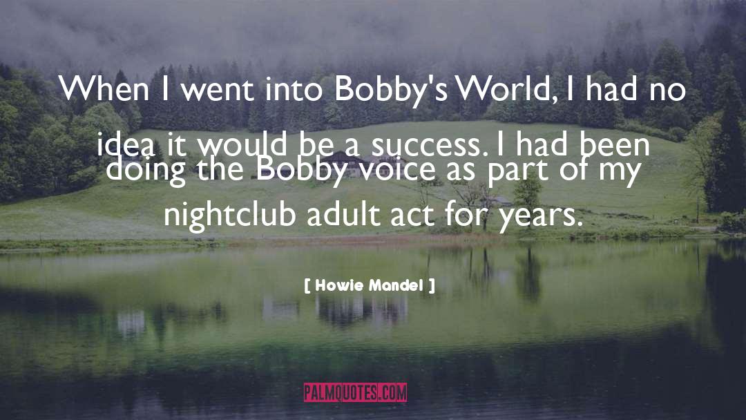 Be A Success quotes by Howie Mandel