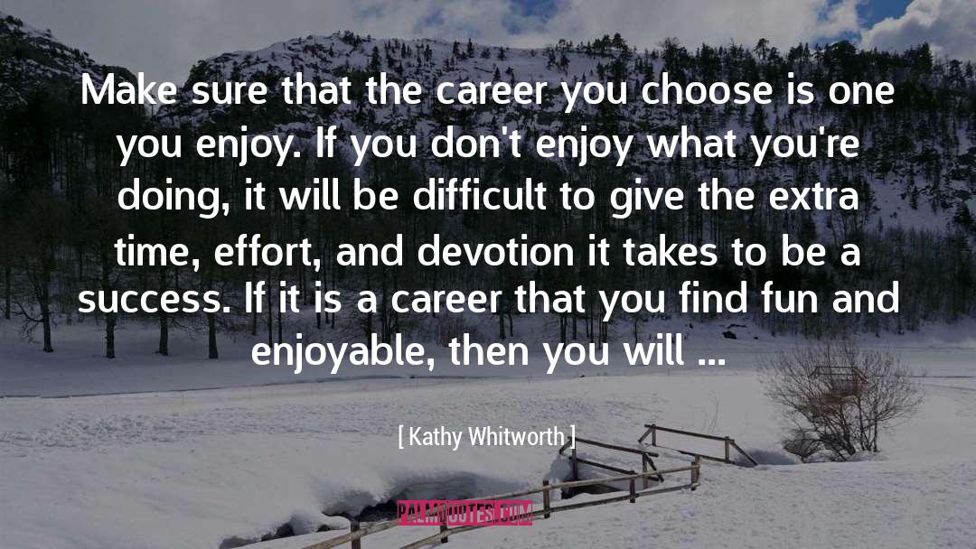 Be A Success quotes by Kathy Whitworth