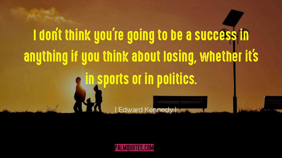 Be A Success quotes by Edward Kennedy