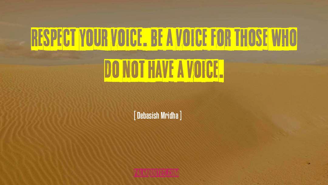 Be A Voice For Others quotes by Debasish Mridha