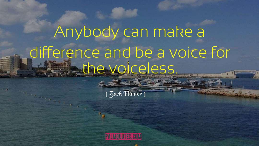 Be A Voice quotes by Zach Hunter