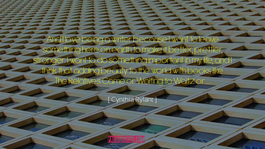 Be A Writer quotes by Cynthia Rylant