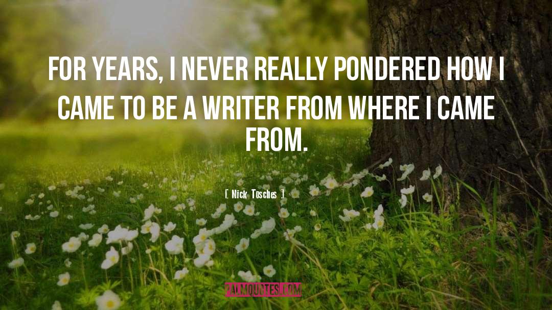 Be A Writer quotes by Nick Tosches