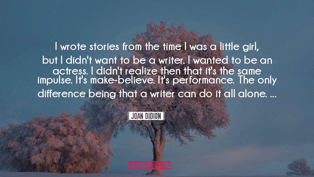 Be A Writer quotes by Joan Didion