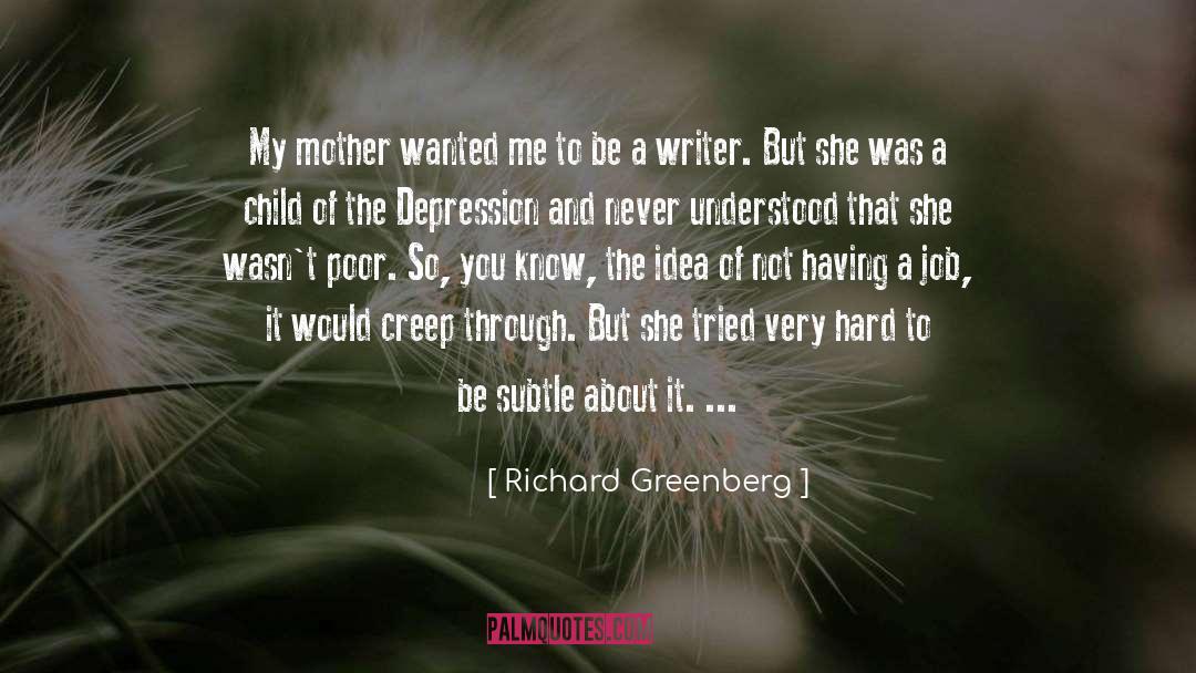 Be A Writer quotes by Richard Greenberg