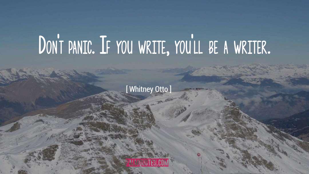 Be A Writer quotes by Whitney Otto