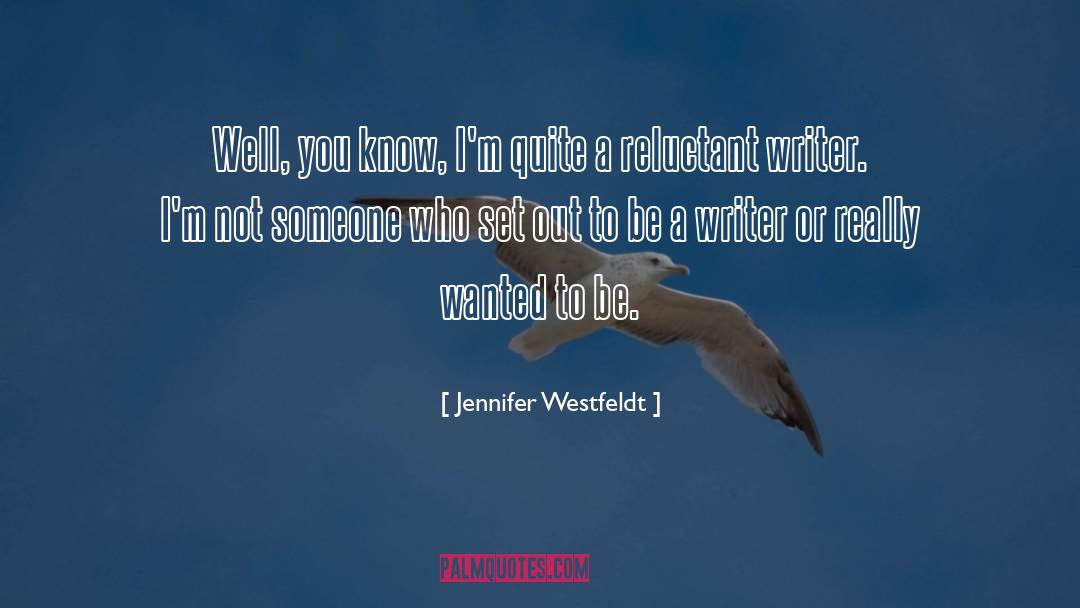Be A Writer quotes by Jennifer Westfeldt