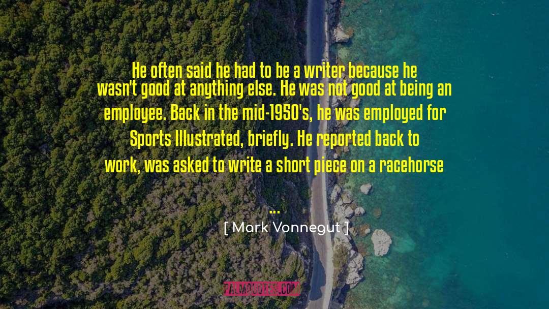 Be A Writer quotes by Mark Vonnegut