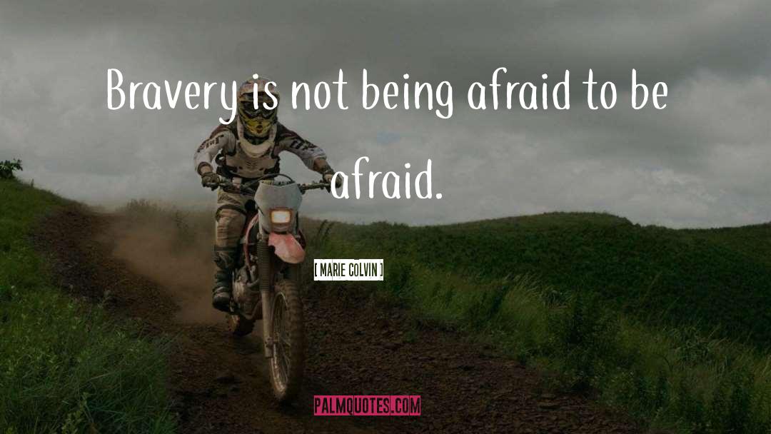 Be Afraid quotes by Marie Colvin