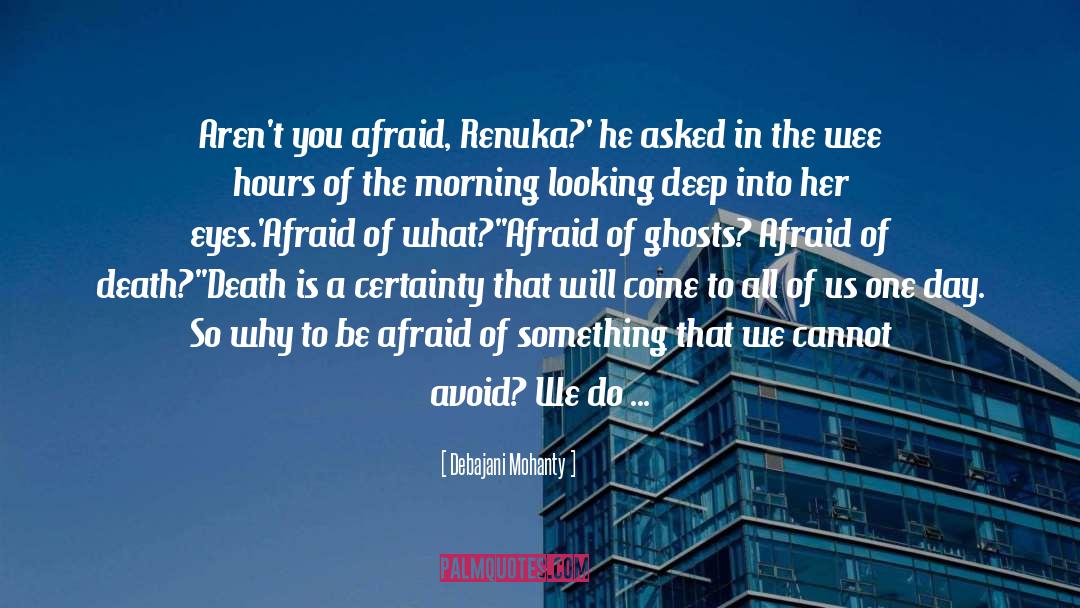 Be Afraid quotes by Debajani Mohanty