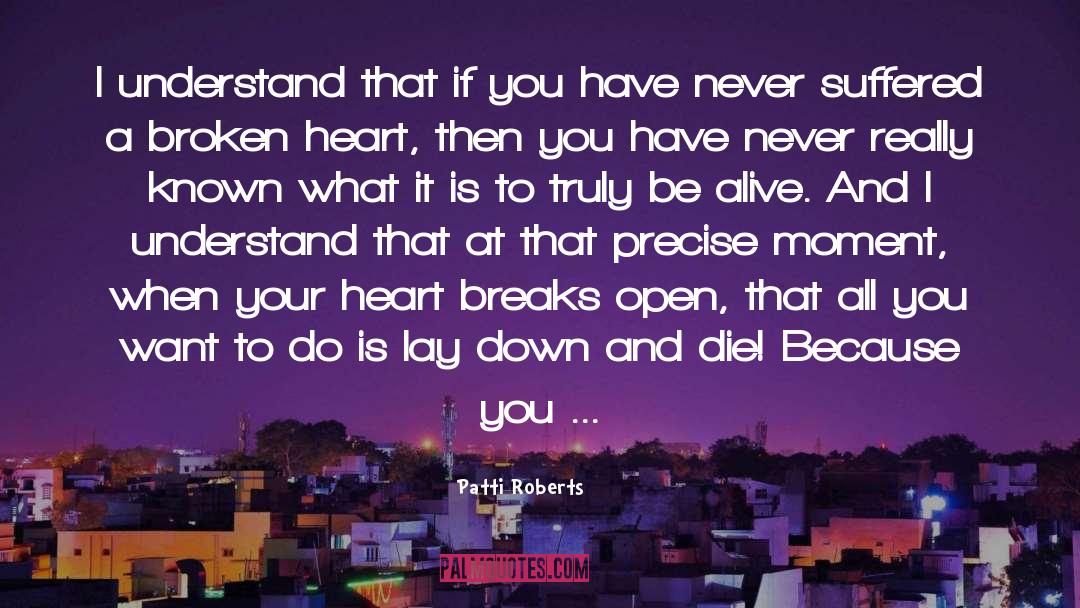 Be Alive quotes by Patti Roberts