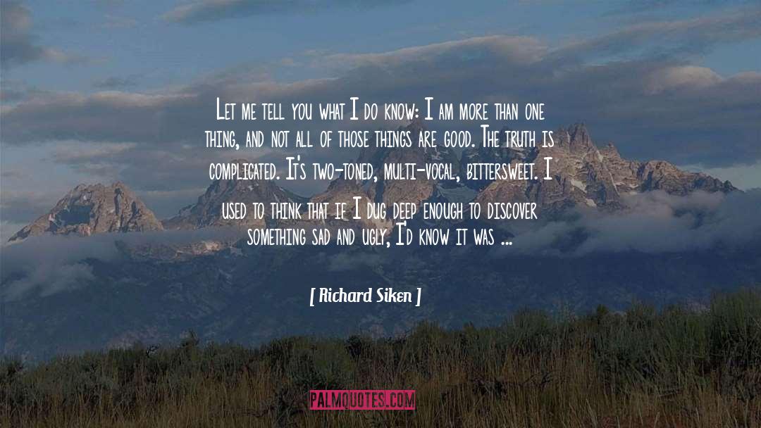 Be Alive quotes by Richard Siken