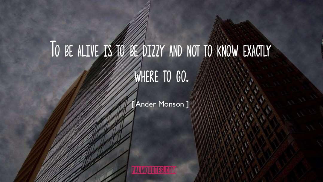 Be Alive quotes by Ander Monson