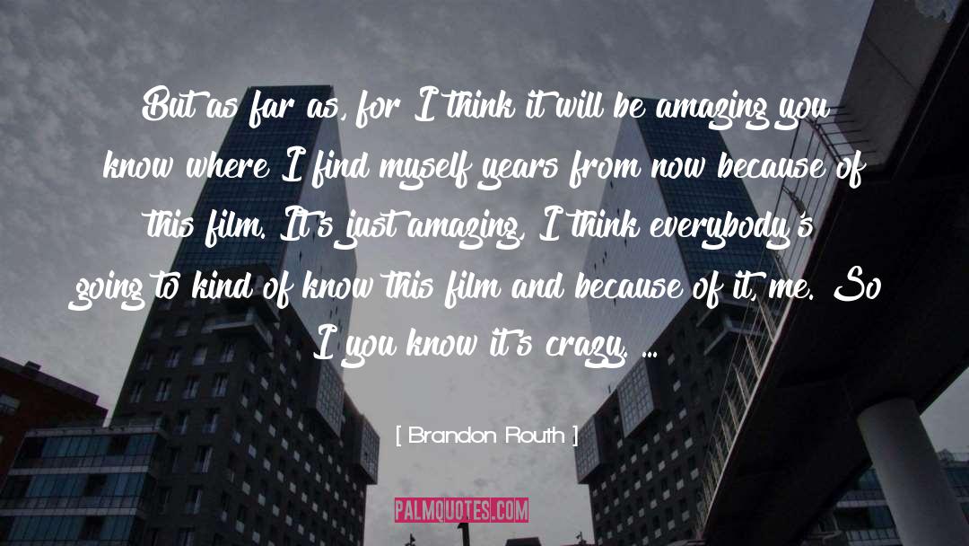 Be Amazing quotes by Brandon Routh