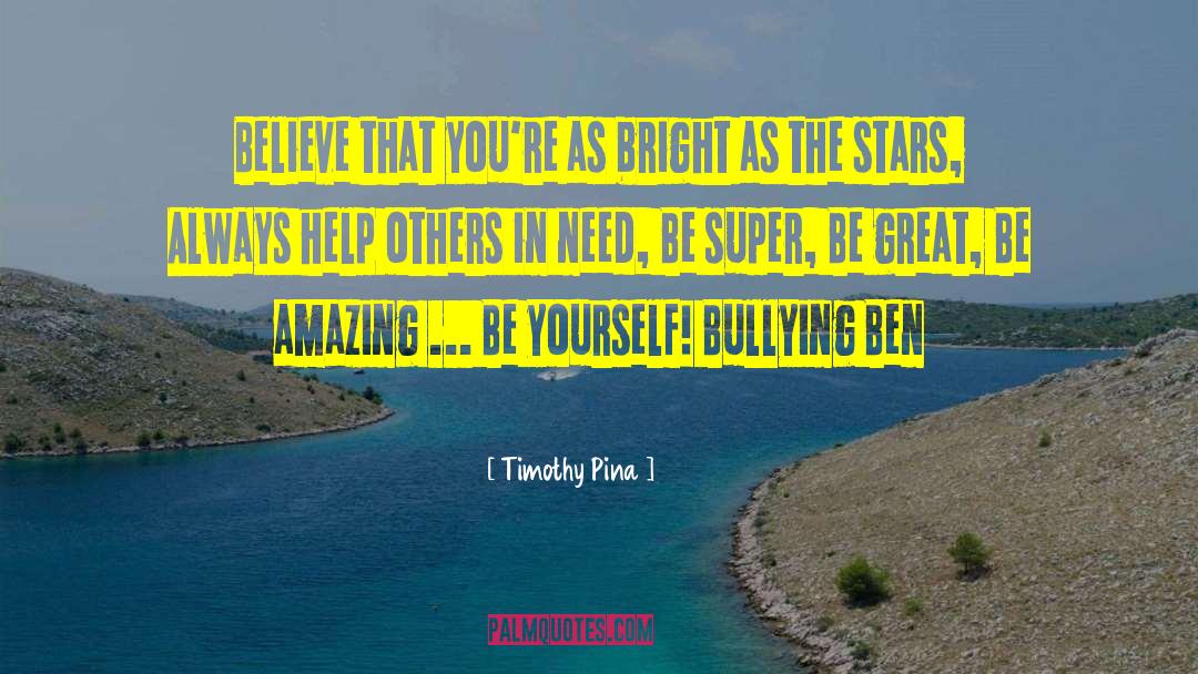Be Amazing quotes by Timothy Pina