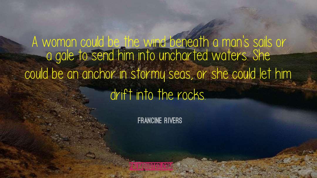 Be An Anchor quotes by Francine Rivers