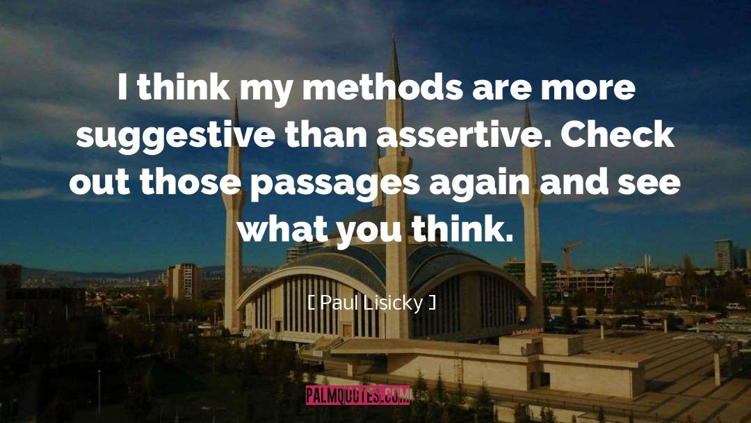 Be Assertive quotes by Paul Lisicky