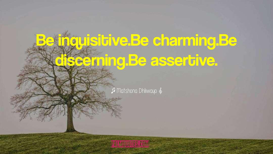 Be Assertive quotes by Matshona Dhliwayo
