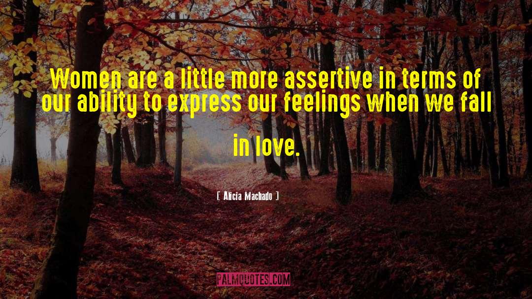 Be Assertive quotes by Alicia Machado