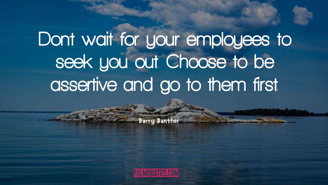 Be Assertive quotes by Barry Banther