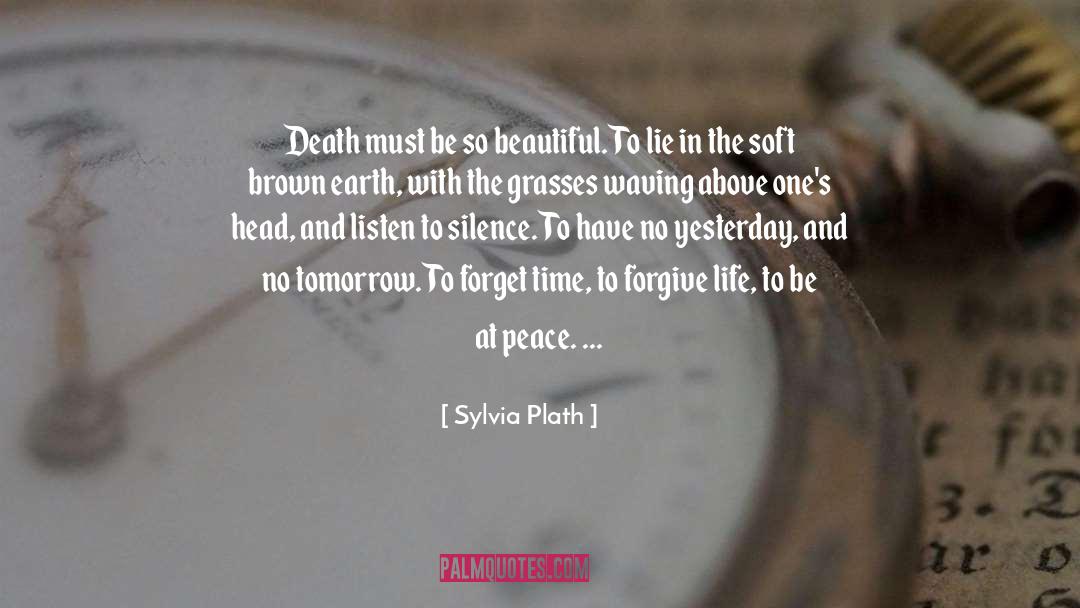 Be At Peace quotes by Sylvia Plath