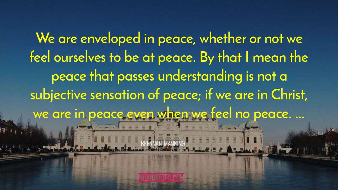 Be At Peace quotes by Brennan Manning