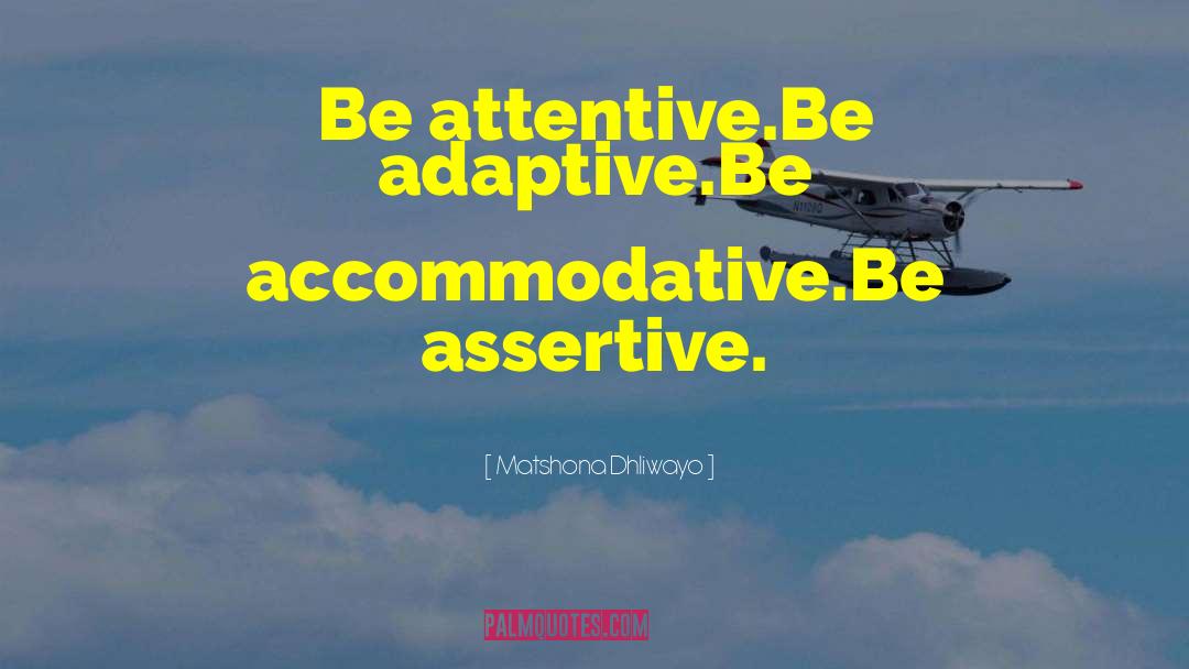 Be Attentive quotes by Matshona Dhliwayo