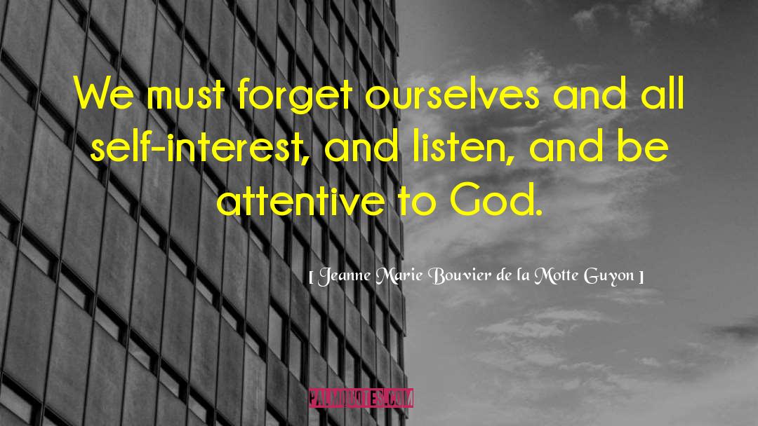 Be Attentive quotes by Jeanne Marie Bouvier De La Motte Guyon