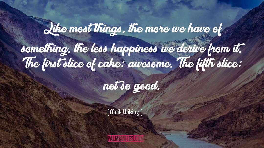 Be Awesome quotes by Meik Wiking