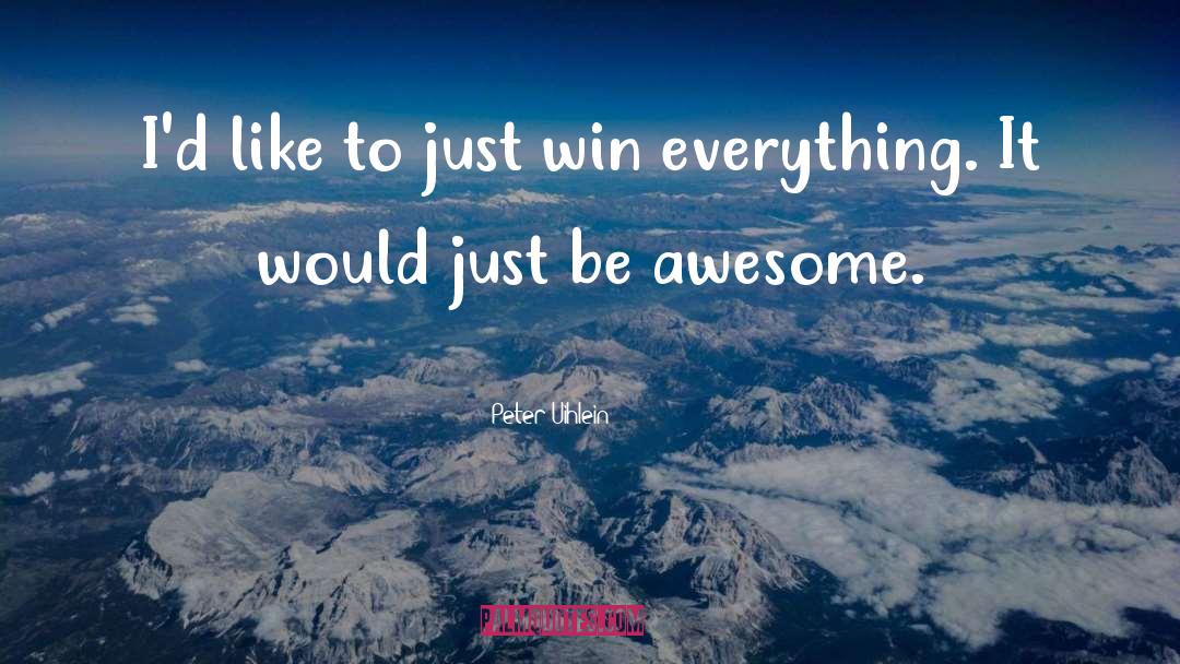 Be Awesome quotes by Peter Uihlein