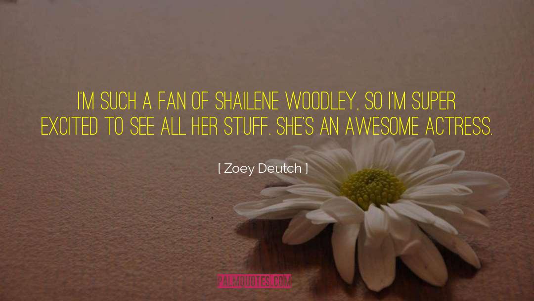 Be Awesome quotes by Zoey Deutch