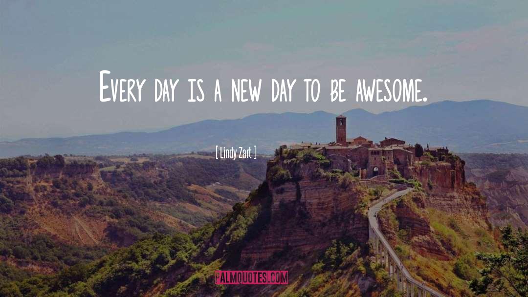 Be Awesome quotes by Lindy Zart