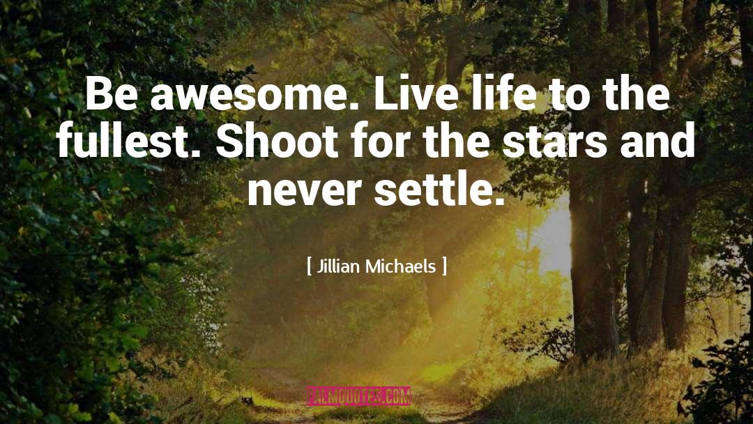 Be Awesome quotes by Jillian Michaels