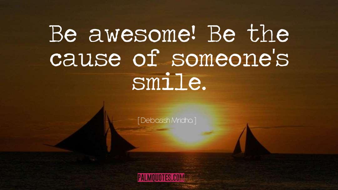 Be Awesome quotes by Debasish Mridha