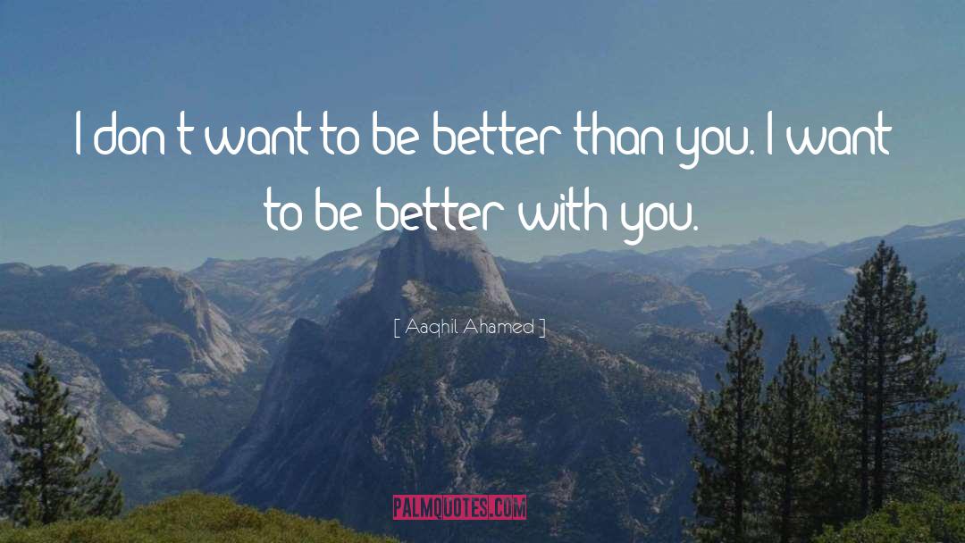 Be Better quotes by Aaqhil Ahamed